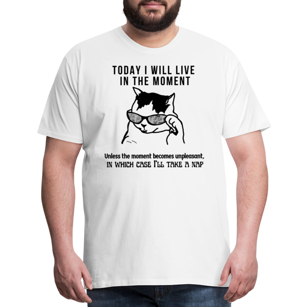 Men's Premium T-Shirt Live in the moment cat t-shirt - white