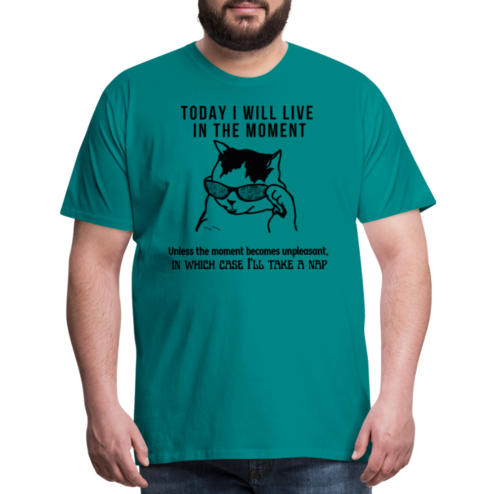 Men's Premium T-Shirt Live in the moment cat t-shirt - teal