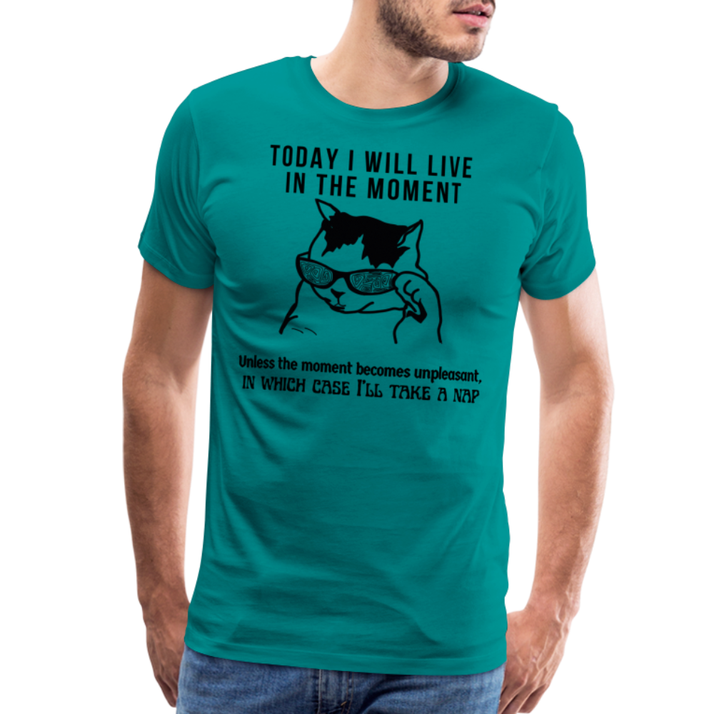 Men's Premium T-Shirt Live in the moment cat t-shirt - teal