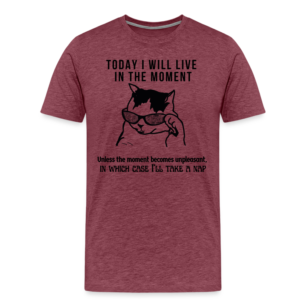 Men's Premium T-Shirt Live in the moment cat t-shirt - heather burgundy