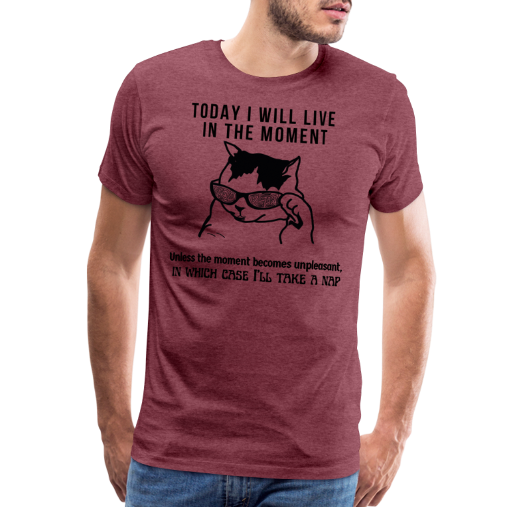 Men's Premium T-Shirt Live in the moment cat t-shirt - heather burgundy