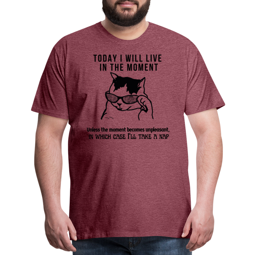 Men's Premium T-Shirt Live in the moment cat t-shirt - heather burgundy