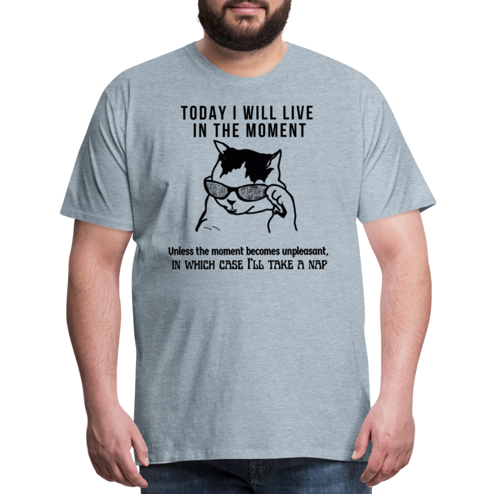 Men's Premium T-Shirt Live in the moment cat t-shirt - heather ice blue