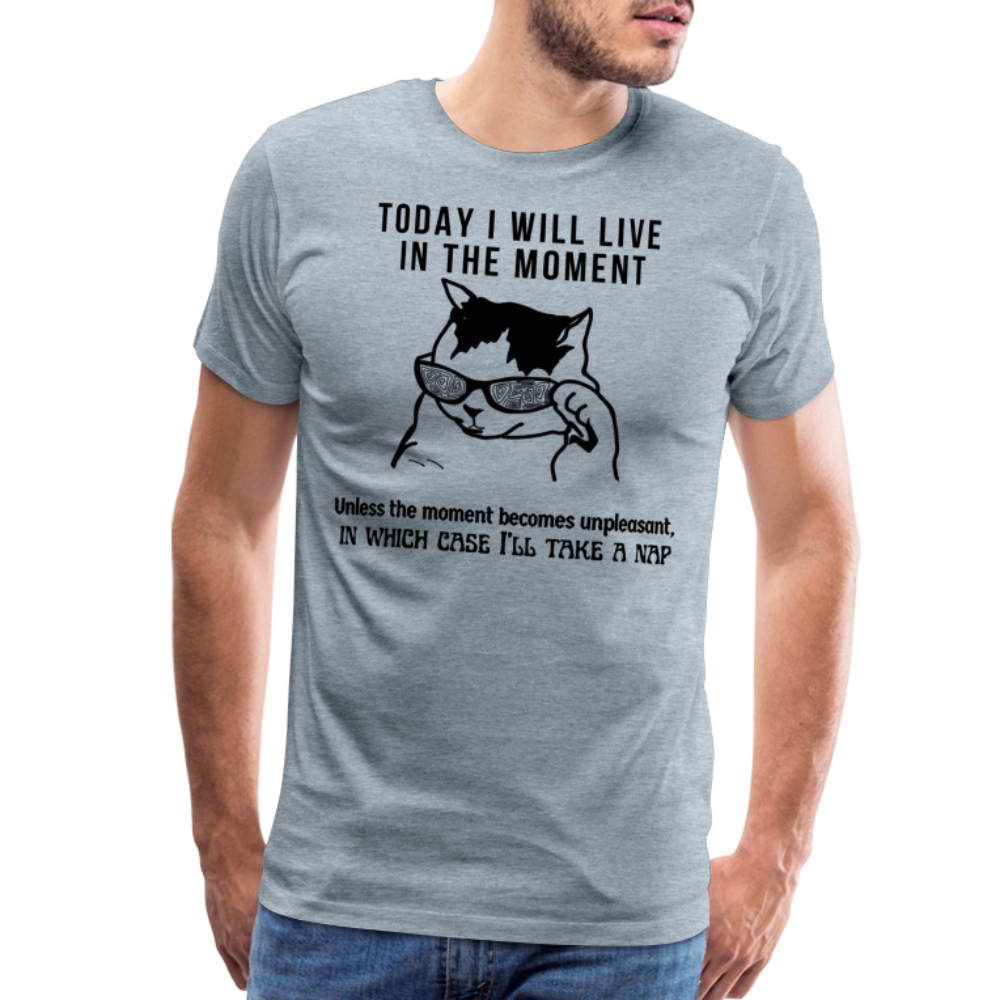 Men's Premium T-Shirt Live in the moment cat t-shirt - heather ice blue